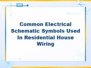 Common Electrical Schematic Symbols for Residential House Wiring