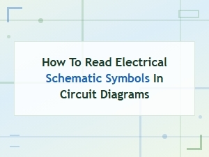 How to Read Electrical Schematic Symbols in Circuit Diagrams