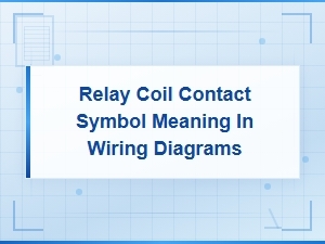 Relay Coil and Contact Symbol Meanings in Electrical Wiring Diagrams