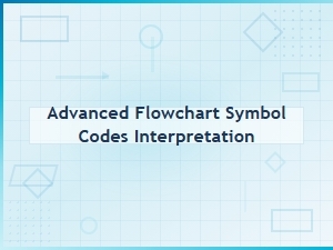 Advanced Flowchart Symbol Codes Interpretation Guide