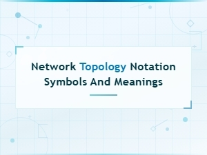 Network Topology Notation Symbols and Their Meanings Explained