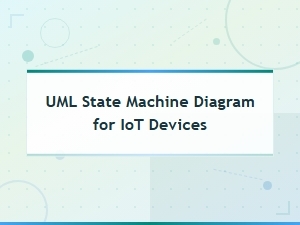 Uml State Machine Diagrams for Iot Devices: Complete Guide and Notation