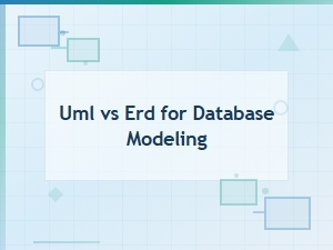 Uml vs Erd: Choosing the Right Approach for Database Modeling
